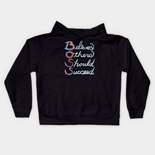 Inspirational Quote of Positivity & Encouragement: Boss, Believes Others Should Succeed Kids Hoodie